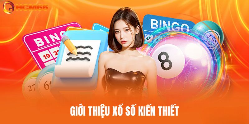 Giới thiệu chung về loại hình xổ số kiến thiết tại HCM66