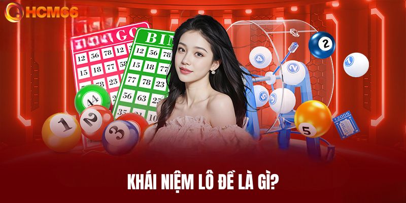 Khái nieệm lô đề là gì?