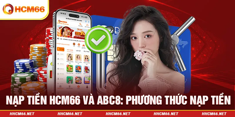 So sánh nạp tiền HCM66 và ABC8 về phương thức thanh toán